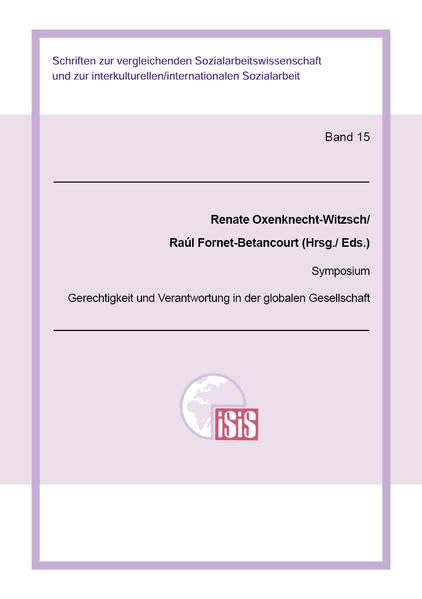 Gerechtigkeit und Verantwortung in der globalen Gesellschaft (ISIS: Schriften zur vergleichenden Sozialarbeitswissenschaft und zur interkulturellen/ internationalen Sozialarbeit) Law