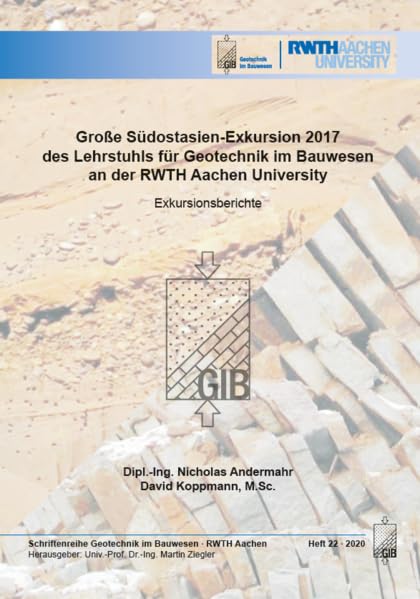 Große Südostasien-Exkursion 2017 des Lehrstuhls für Geotechnik im Bauwesen an der RWTH Aachen University: Exkursionsberichte Business & Technology