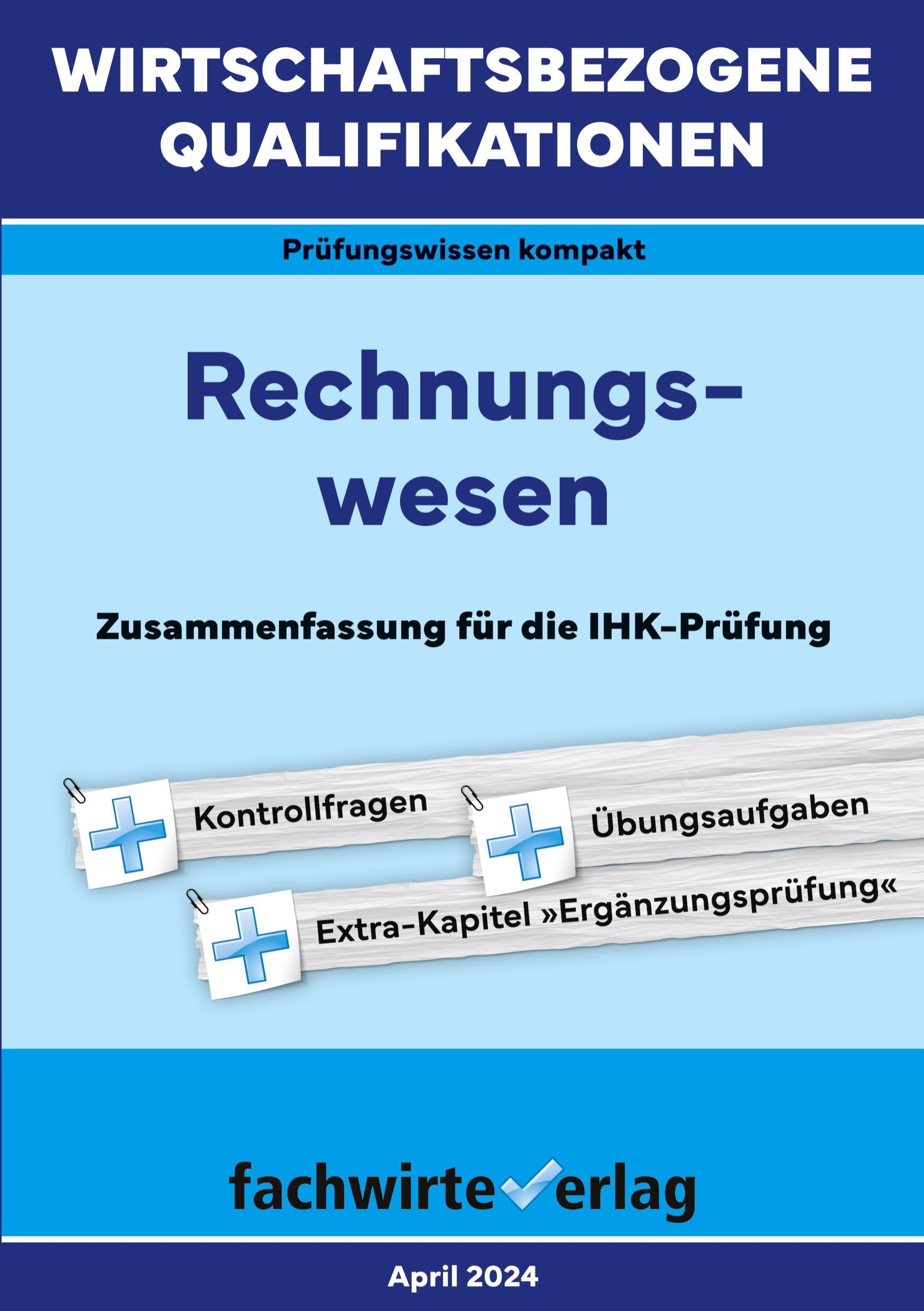 Wirtschaftsbezogene Qualifikationen: Rechnungswesen: Zusammenfassung für die IHK-Prüfung (WIrtschaftsbezogene Qualifikationen: Prüfungswissen kompakt) Law