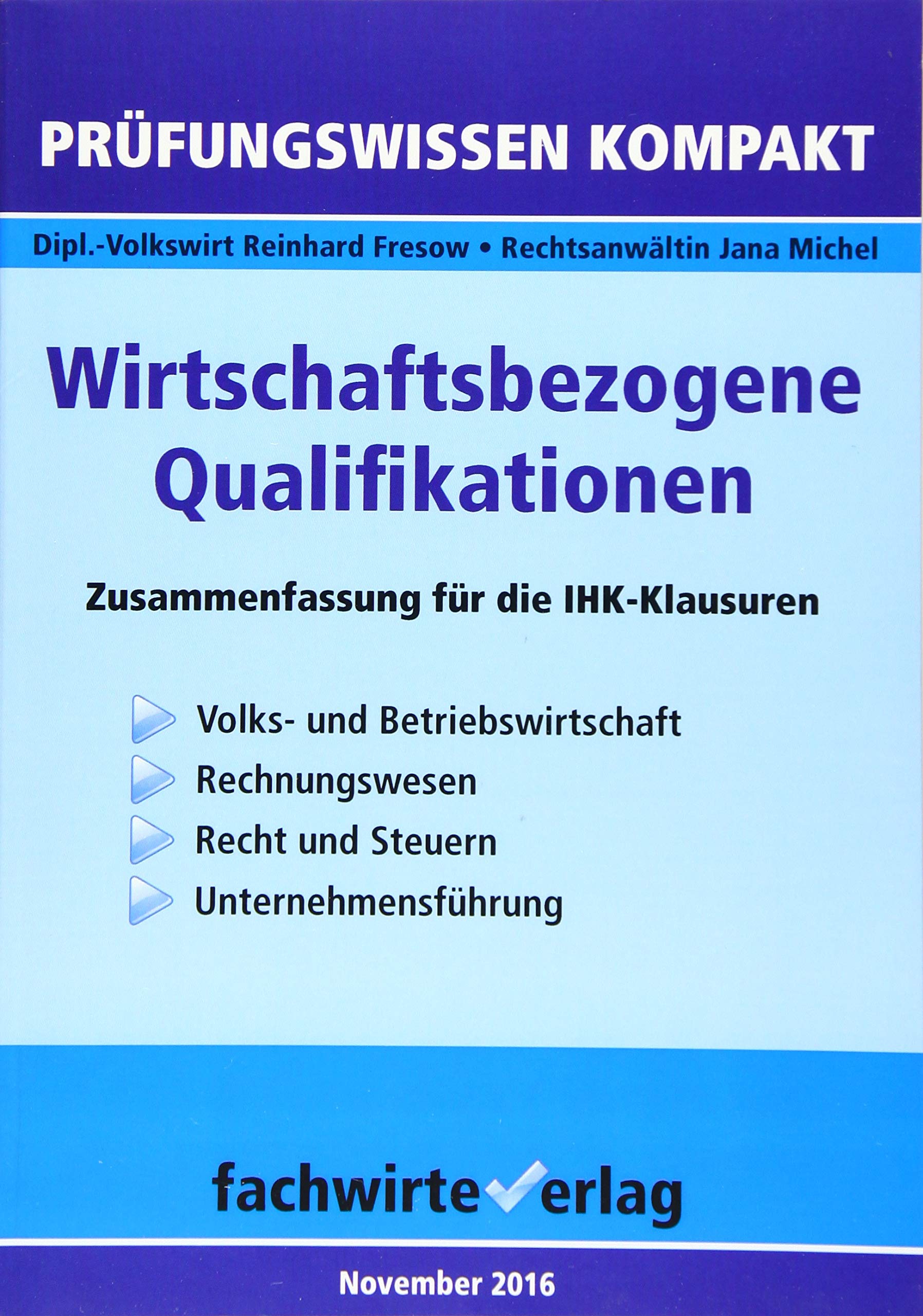 Wirtschaftsbezogene Qualifikationen: Vorbereitung auf die IHK-Klausuren: Prüfungswissen kompakt für die IHK-Klausuren 2017 Law