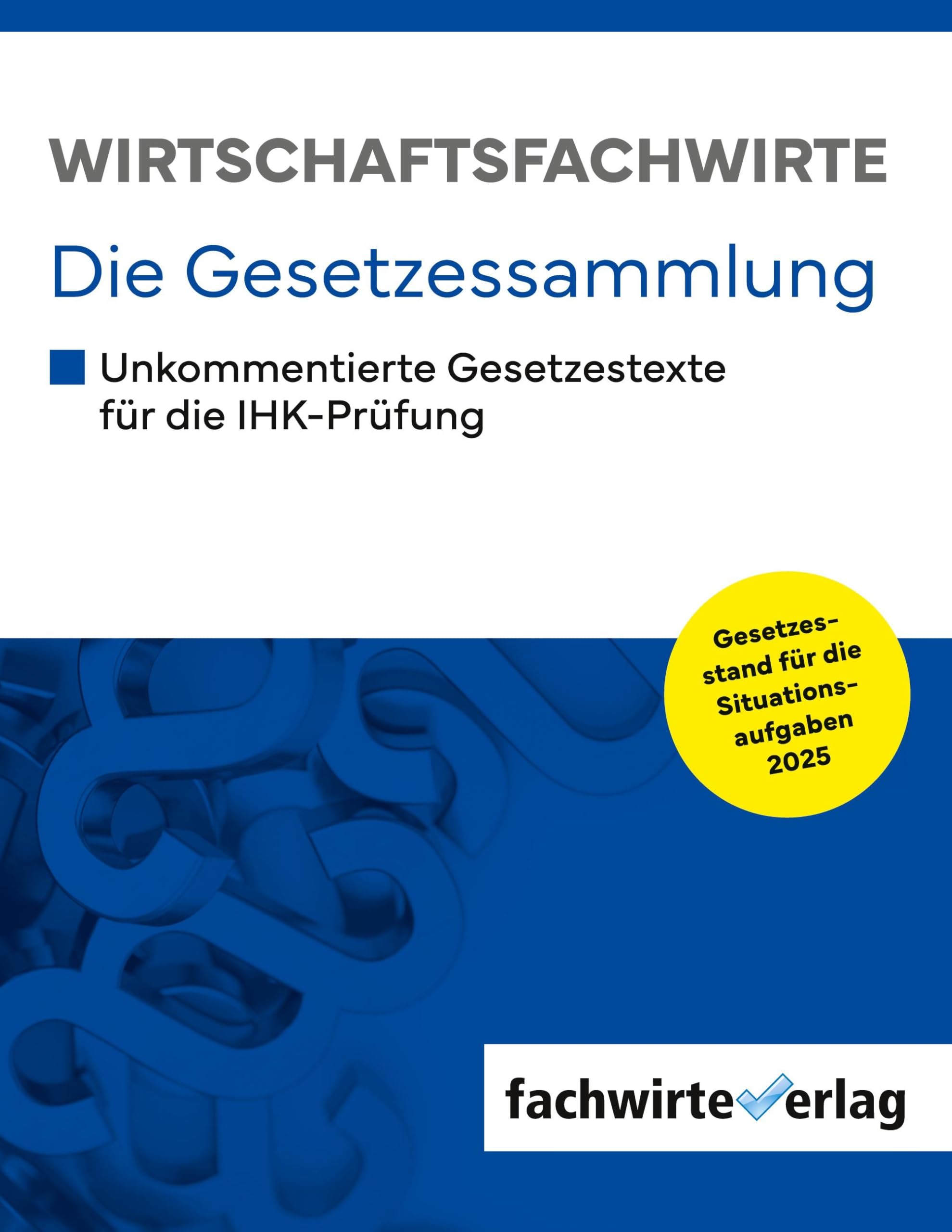 Wirtschaftsfachwirte - Die Gesetzessammlung Law