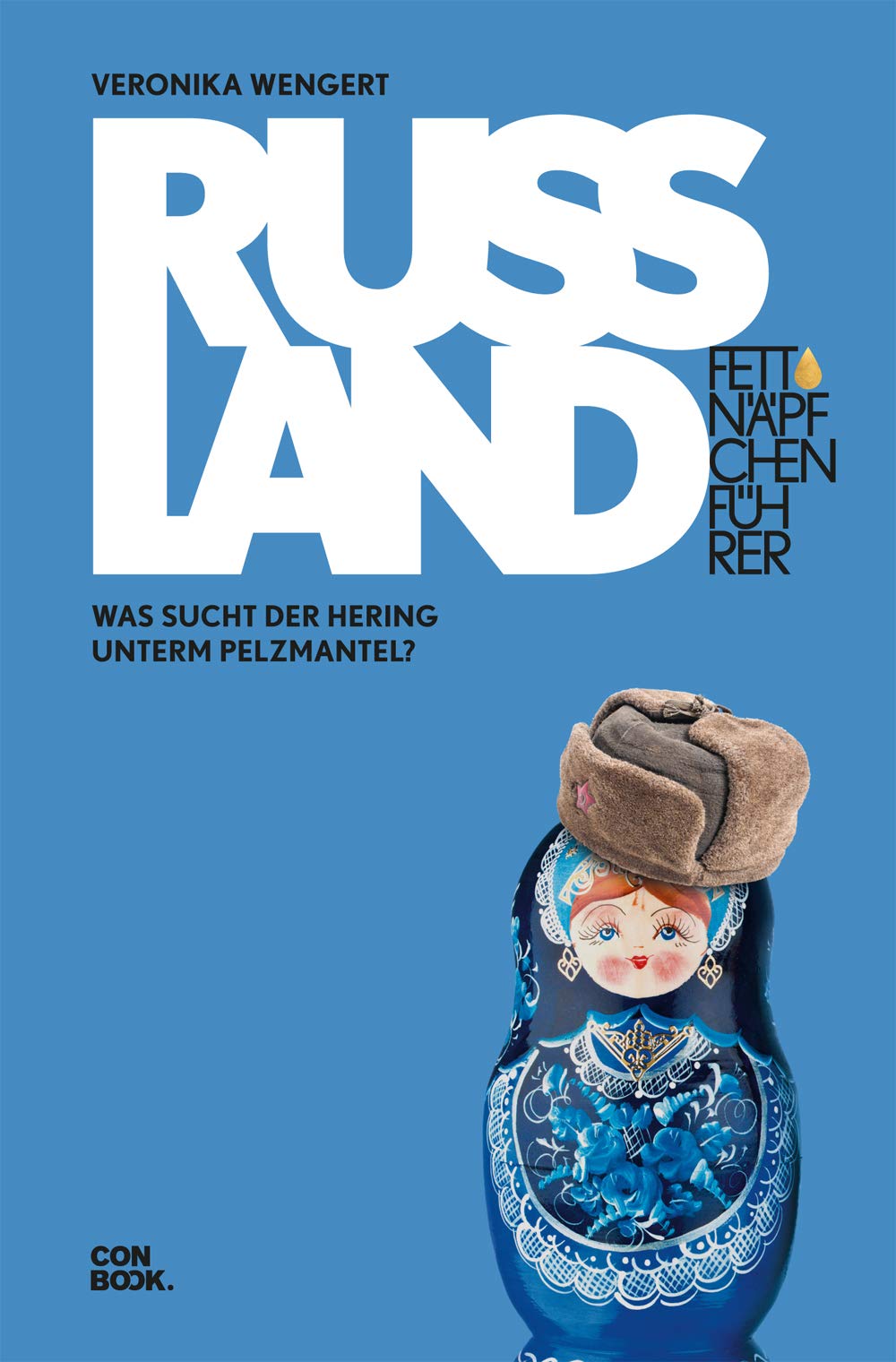 Fettnäpfchenführer Russland: Was sucht der Hering unterm Pelzmantel? (Ein unterhaltsamer Reiseknigge) Leisure, Home & Garden