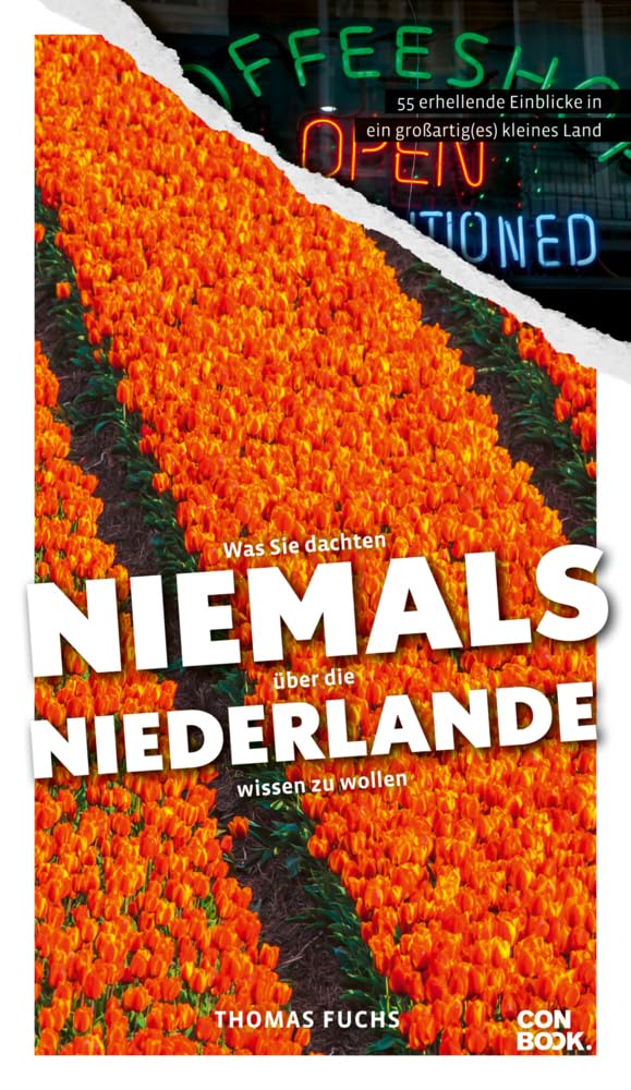 Was Sie dachten, NIEMALS über die NIEDERLANDE wissen zu wollen: 55 erhellende Einblicke in ein großartig(es) kleines Land Leisure, Home & Garden