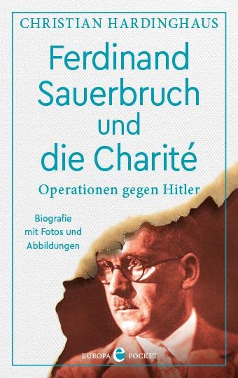 Ferdinand Sauerbruch und die Charité: Operationen gegen Hitler Essays & Short Stories