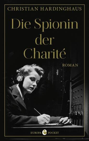 Die Spionin der Charité Historical Fiction