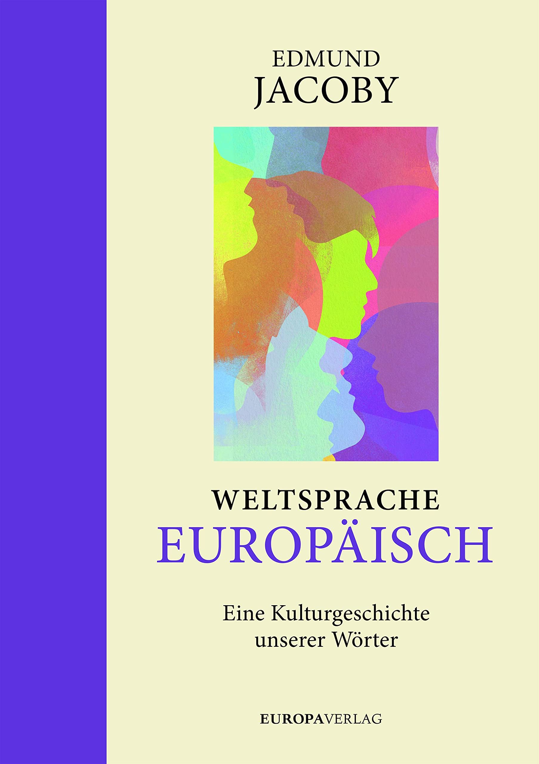 Weltsprache Europäisch: Eine Kulturgeschichte unserer Wörter Social Sciences