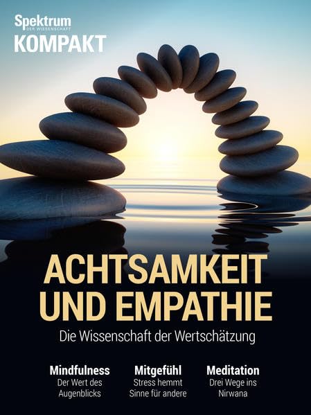 Achtsamkeit und Empathie: Die Wissenschaft der Wertschätzung (Spektrum Kompakt) Lifestyle