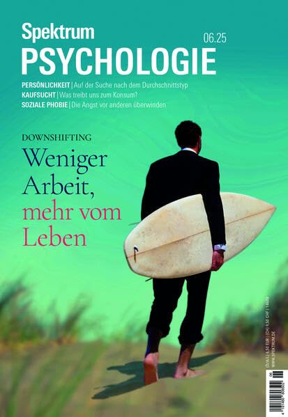 Spektrum Psychologie 6/2025 Weniger Arbeit, mehr vom Leben Business, Finance & Career