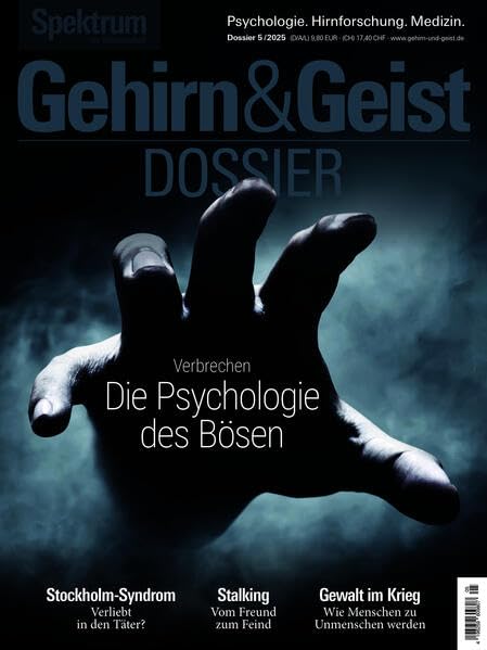 Gehirn&Geist Dossier 5/2025 Die Psychologie des Bösen Social Sciences