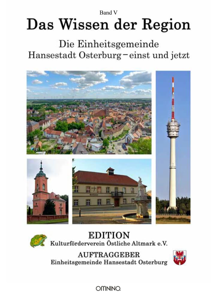 Das Wissen der Region - Die Einheitsgemeinde Hansestadt Osterburg – einst und jetzt, Band V German history