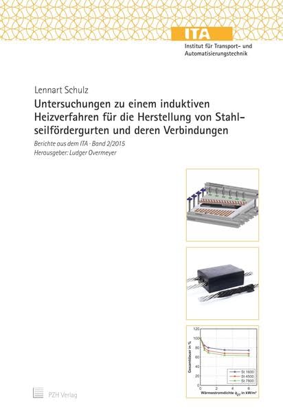 Untersuchungen zu einem induktiven Heizverfahren für die Herstellung von Stahlseilfördergurten und deren Verbindungen (Berichte aus dem ITA) Business & Technology