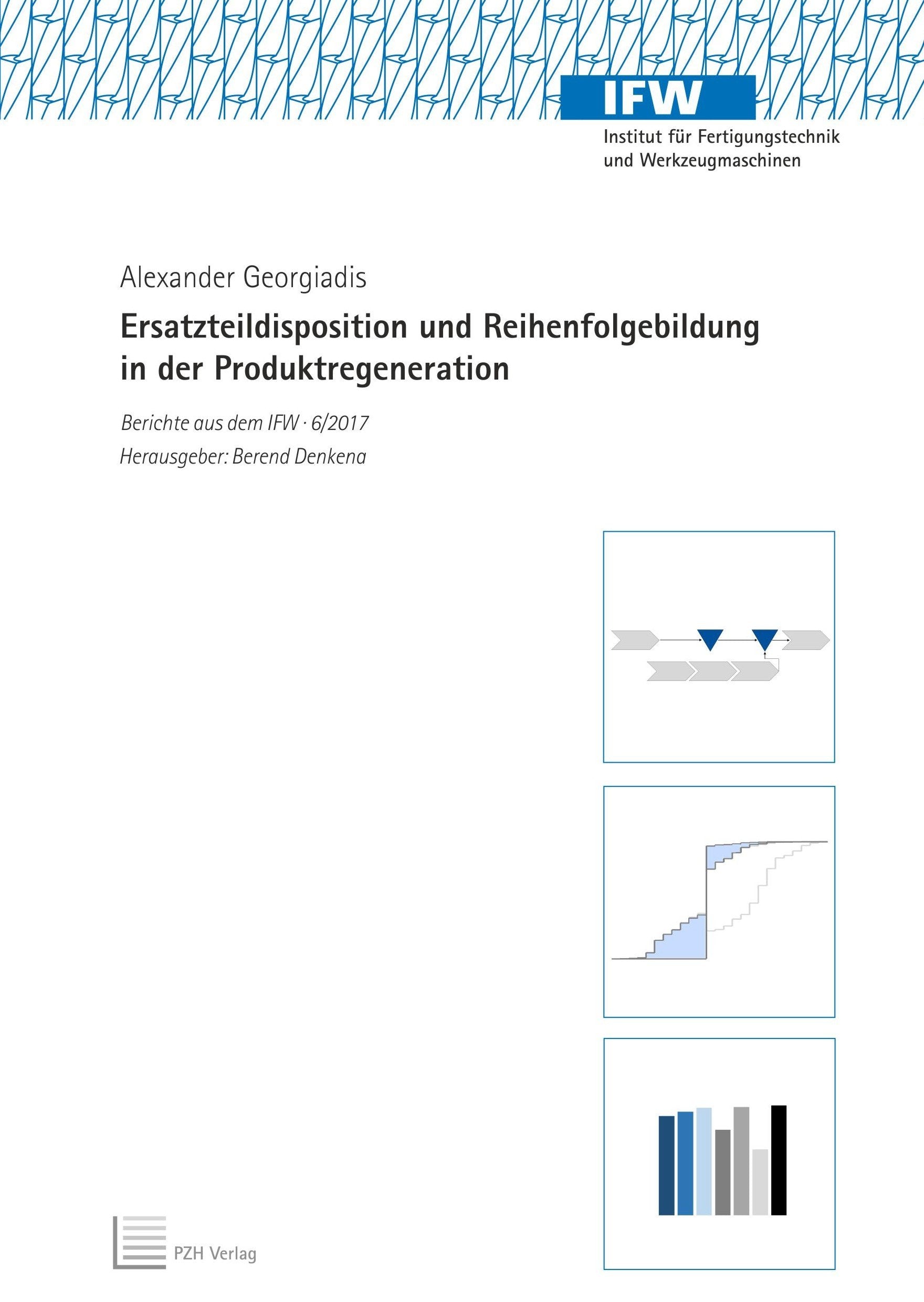 Ersatzteildisposition und Reihenfolgebildung in der Produktregeneration (Berichte aus dem IFW) Business & Technology