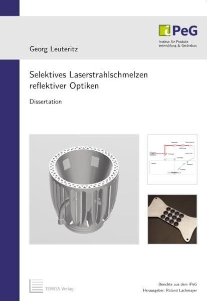 Selektives Laserstrahlschmelzen reflektiver Optiken (Berichte aus dem iPeG) Business & Technology