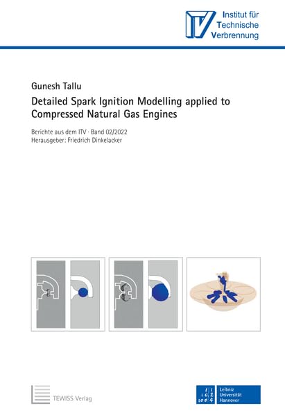 Detailed Spark Ignition Modelling applied to Compressed Natural Gas Engines (Berichte aus dem ITV) Business & Technology