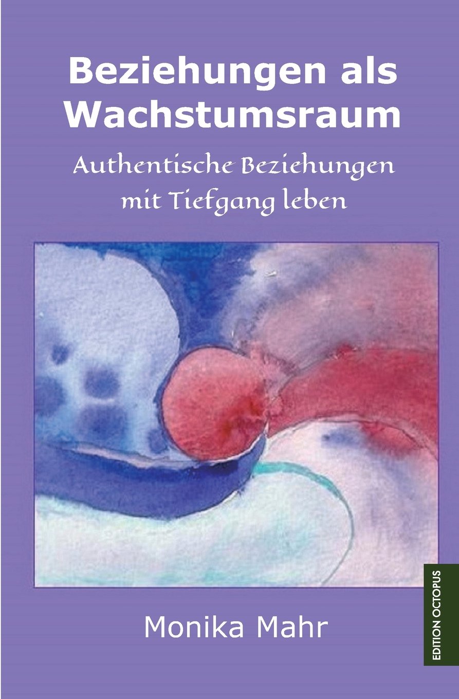 Beziehungen als Wachstumsraum: Authentische Beziehungen mit Tiefgang leben Parents & Children
