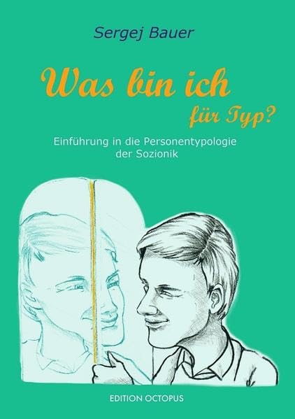 Was bin ich für Typ?: Einführung in die Personentypologie der Sozionik Parents & Children