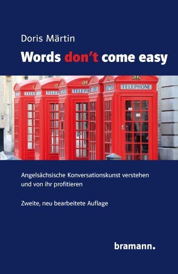 Words don't come easy: Angelsächsische Konversationskunst verstehen und von ihr profitieren Business, Finance & Career