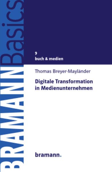 Digitale Transformation in Medienunternehmen (BRAMANNBasics) Law