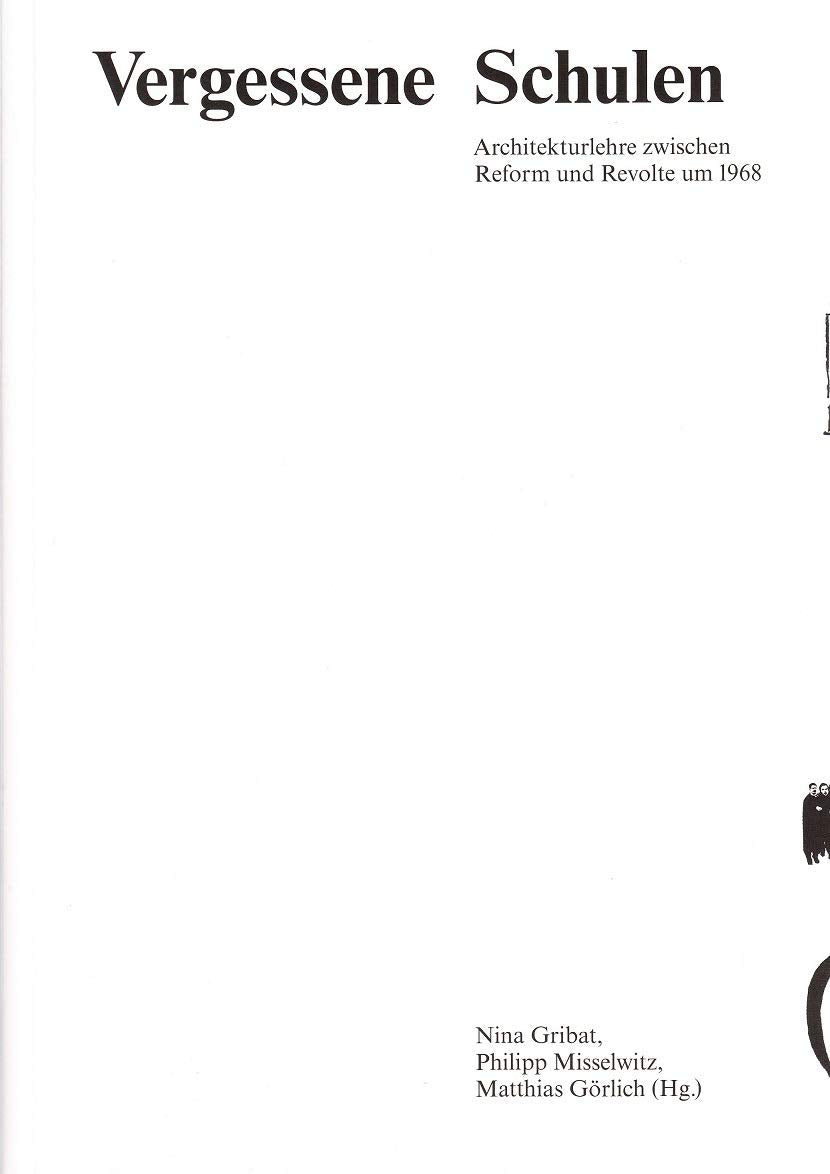 Vergessene Schulen : Architekturlehre zwischen Reform und Revolte um 1968 Photography