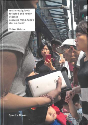 Volker Heinze : Mapping Hong Kong´s Bet on Greed Photography