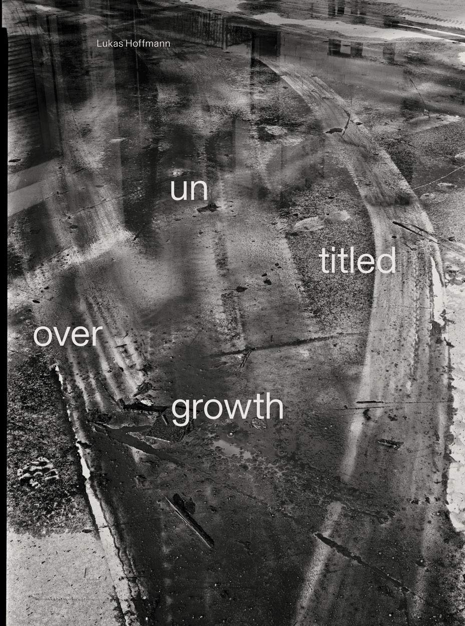 untitled overgrowth: Zur Ausstellung im Kunsthaus Zug, 2019, dem Photoforum Pasquart, 2019 und im Point du Jour, Cherbourg, 2020. Photography
