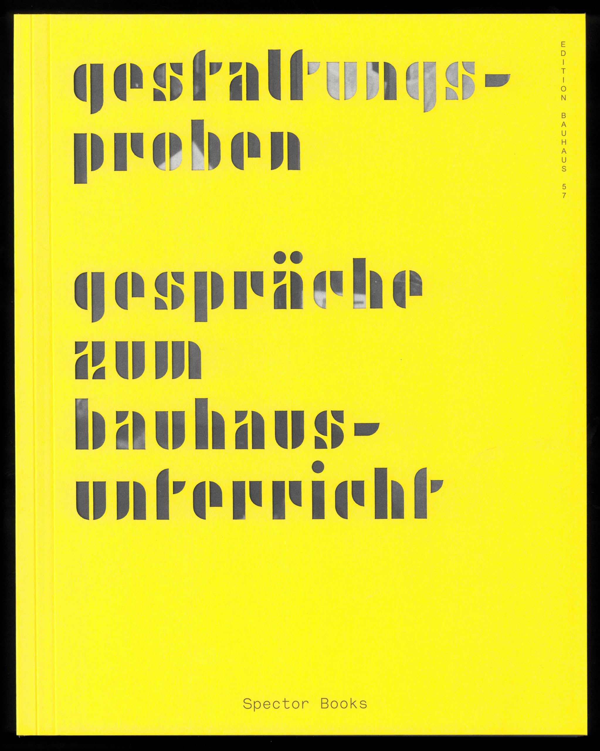 Gestaltungsproben: Gespräche zum Bauhausunterricht (Edition Bauhaus) General education