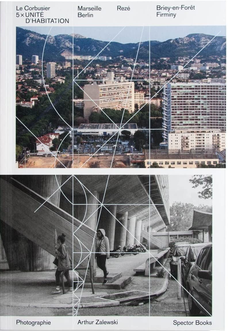 Le Corbusier: 5 × Unité: Marseille, Nantes, Berlin, Briey, Firminy Architecture