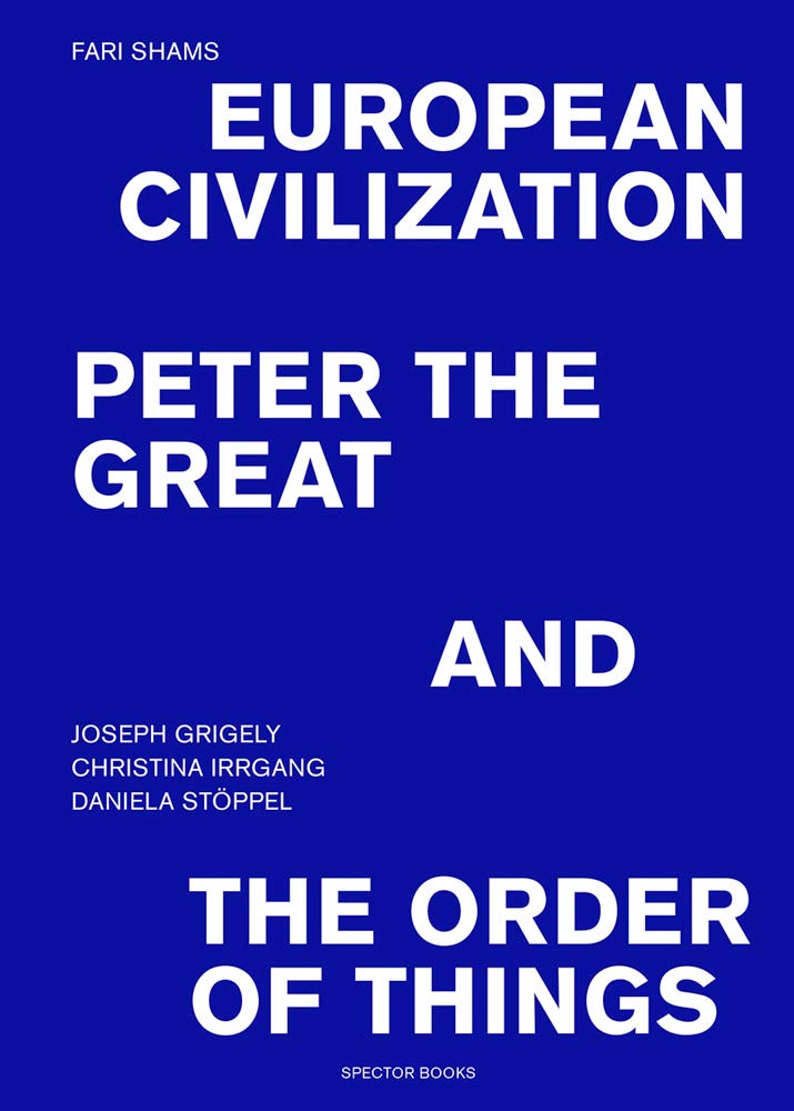 European Civilization, Peter and the Great, and the Order of Things Film, Art & Culture