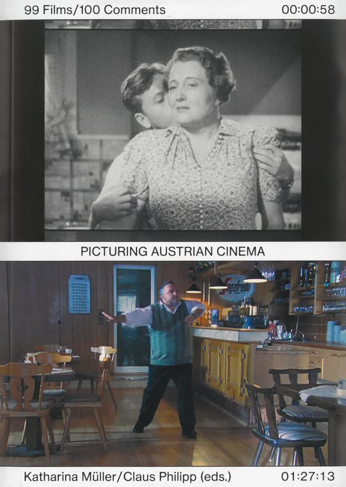Picturing Austrian Cinema. 99 Films / 100 Comments Film, Art & Culture
