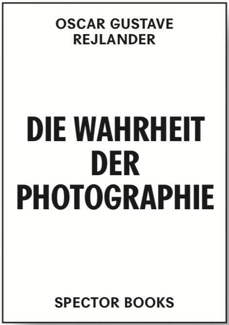 Oscar Gustave Rejlander. Die Wahrheit der Photographie Arts & Music