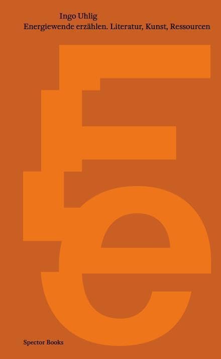 Energiewende erzählen. Literatur, Kunst, Ressourcen Books