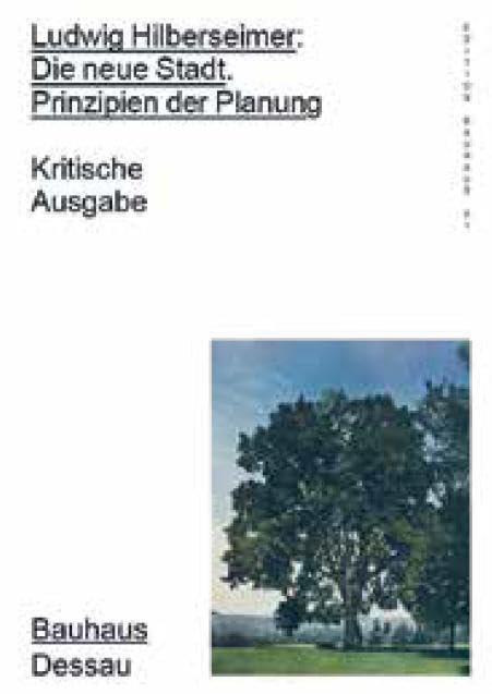 Ludwig Hilberseimer: Die neue Stadt. Prinzipien der Planung: Kritische Ausgabe Architecture