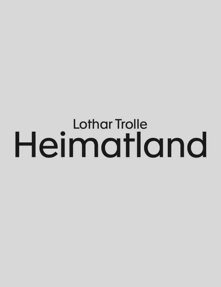 Lothar Trolle: Heimatland: Texte 1 Contemporary literature
