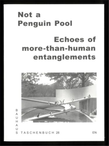 Bauhaus Taschenbuch 28 : Not a Penguin Pool Architecture