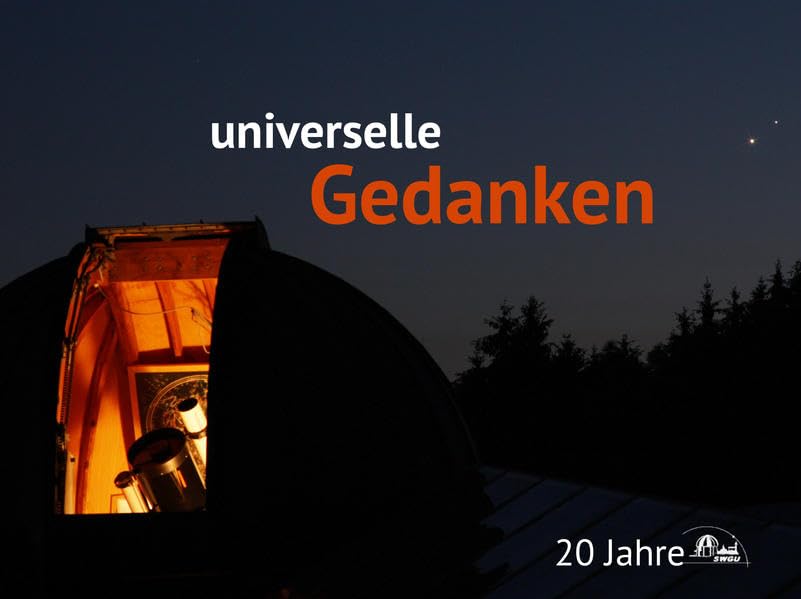universelle Gedanken: 20 Jahre Sternwarte Gymnasium Untergriesbach Natural Sciences