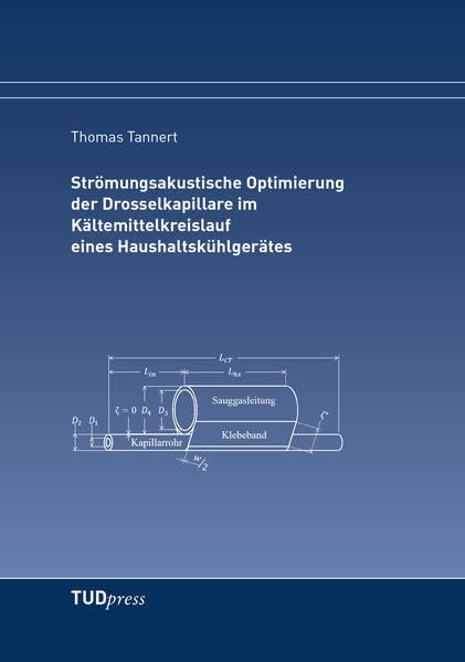 Strömungsakustische Optimierung der Drosselkapillare im Kältemittelkreislauf eines Haushaltskühlgerätes Natural Sciences