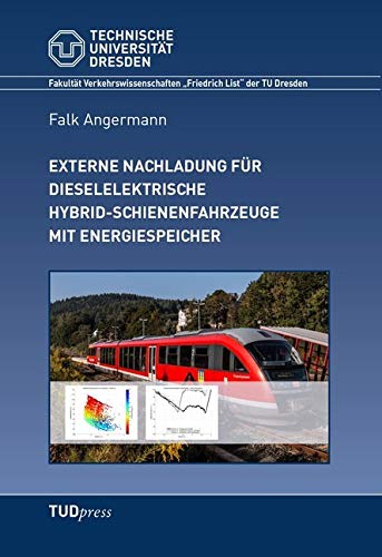 Externe Nachladung für dieselelektrische Hybrid-Schienenfahrzeuge mit Energiespeicher Business & Technology