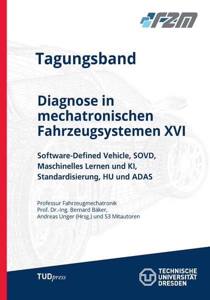 Tagungsband - Diagnose in mechatronischen Fahrzeugsystemen XVI: Software-Defined Vehicle, SOVD, Maschinelles Lernen und KI, Standardisierung, HU und ADAS Business & Technology