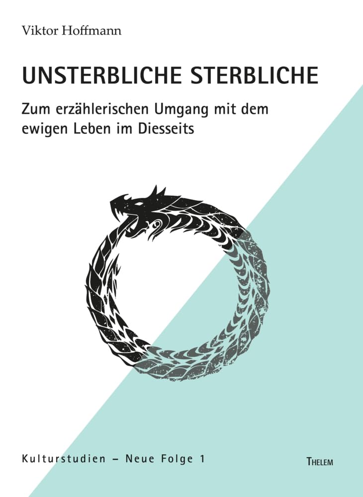 Unsterbliche Sterbliche: Zum erzählerischen Umgang mit dem ewigen Leben im Diesseits (Kulturstudien: Neue Folge) Politics & History