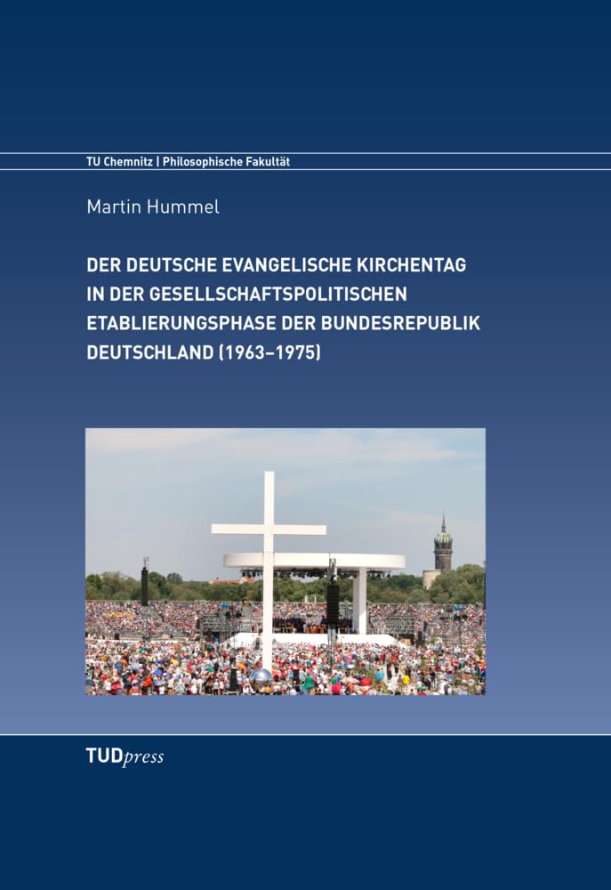 Der Deutsche Evangelische Kirchentag in der gesellschaftspolitischen Etablierungsphase der Bundesrepublik Deutschland (1963–1975) Law