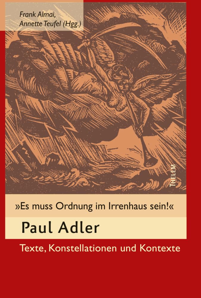 "Es muss Ordnung im Irrenhaus sein!": Paul Adler - Texte, Konstellationen und Kontexte (Lesecher - Judentum in Mitteleuropa) Books
