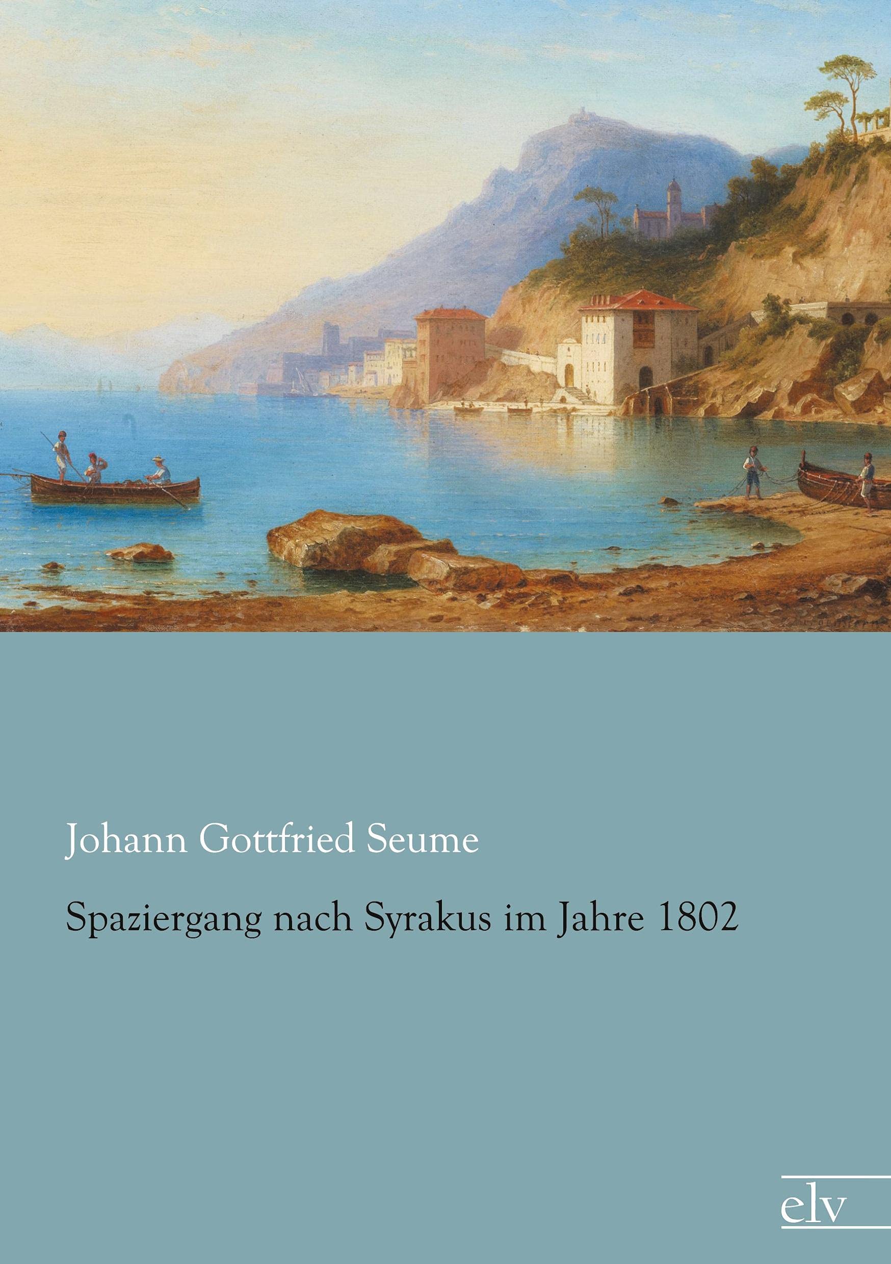 Spaziergang nach Syrakus im Jahre 1802 Classics