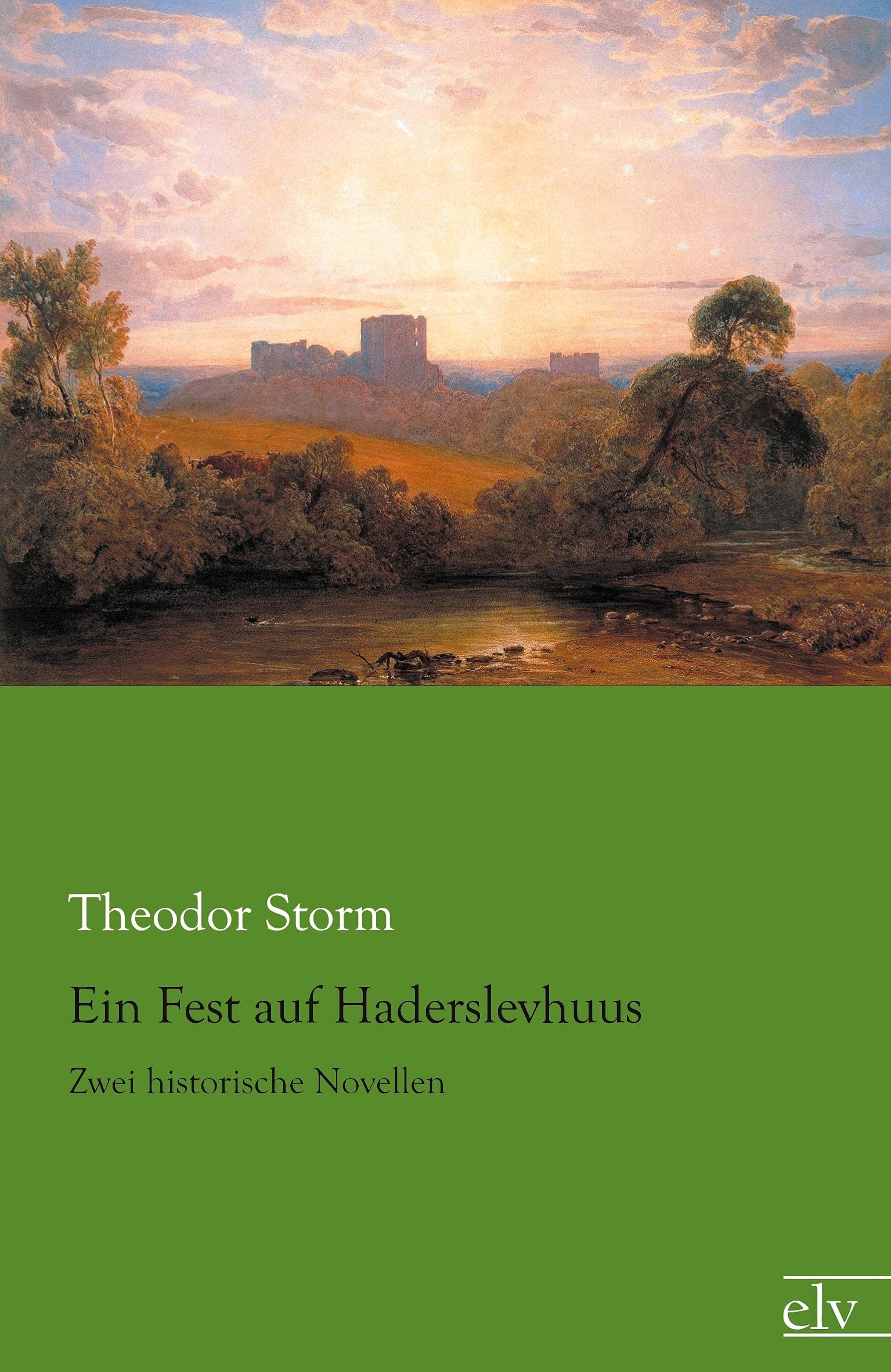 Ein Fest auf Haderslevhuus: Zwei historische Novellen Classics