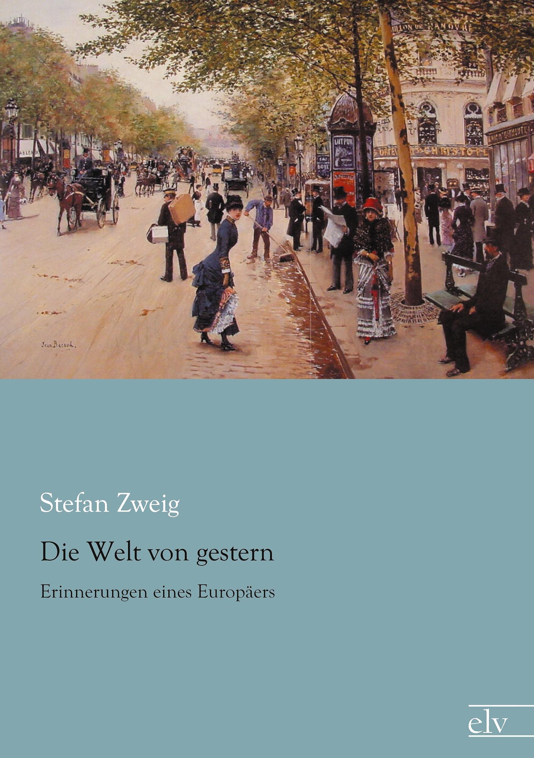 Die Welt von gestern: Erinnerungen eines Europaeers: Erinnerungen eines Europäers Art & Literature