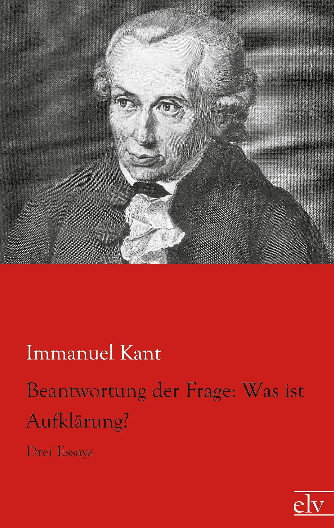 Beantwortung der Frage: Was ist Aufklaerung?: Drei Essays Philosophy
