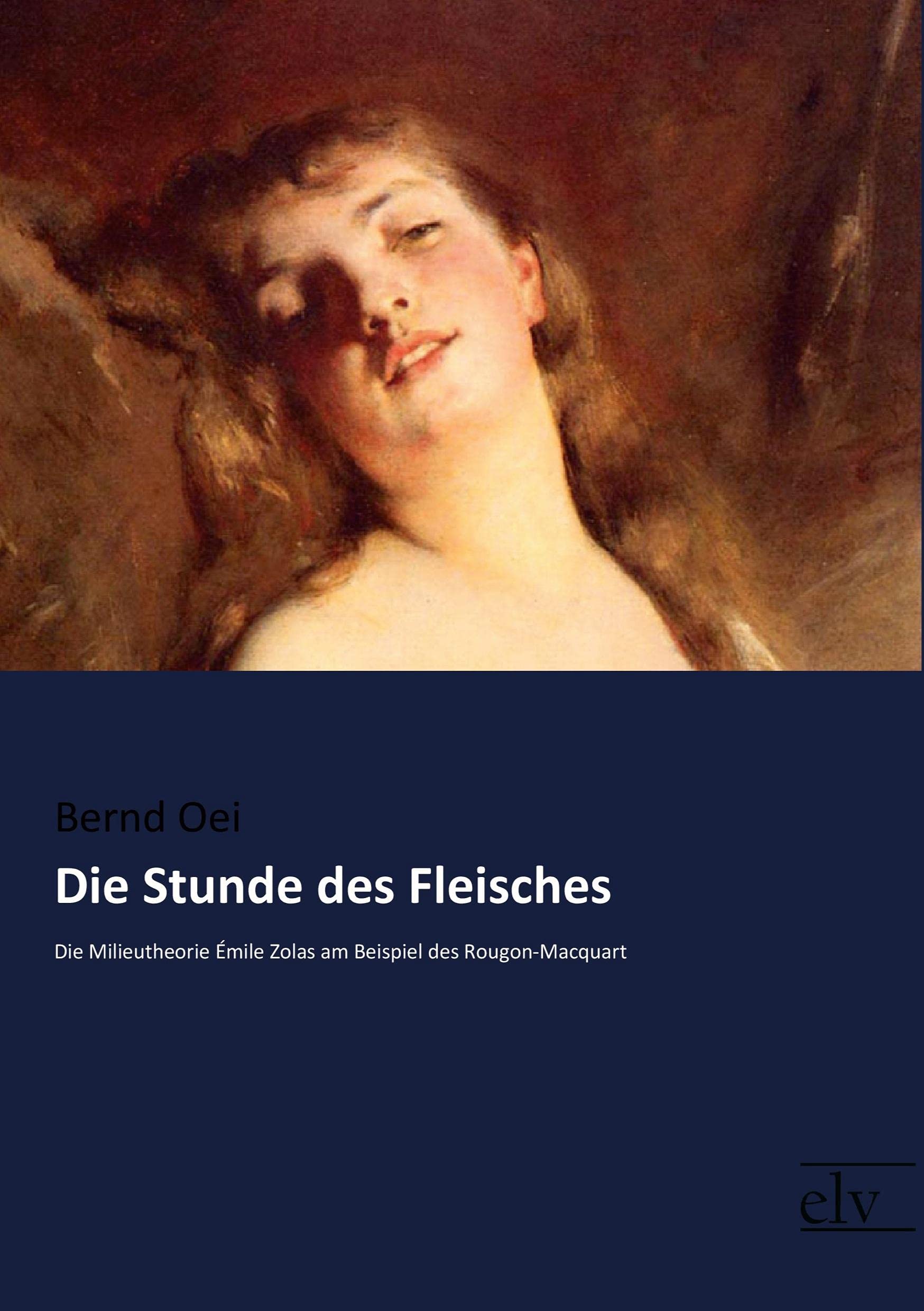 Die Stunde des Fleisches: Die Milieutheorie Émile Zolas am Beispiel des Rougon-Macquart Contemporary literature