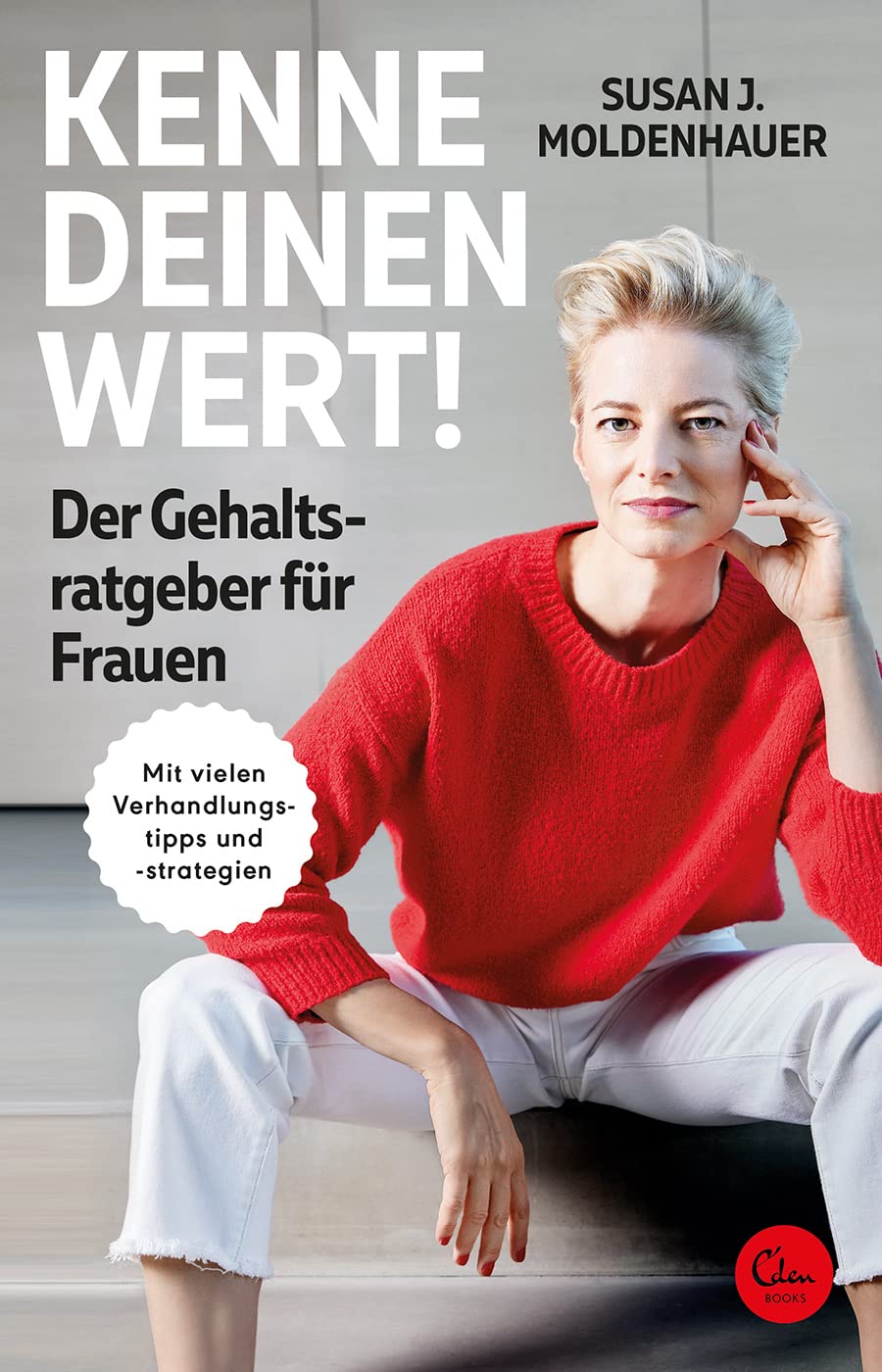 Kenne deinen Wert! Der Gehaltsratgeber für Frauen Business, Finance & Career