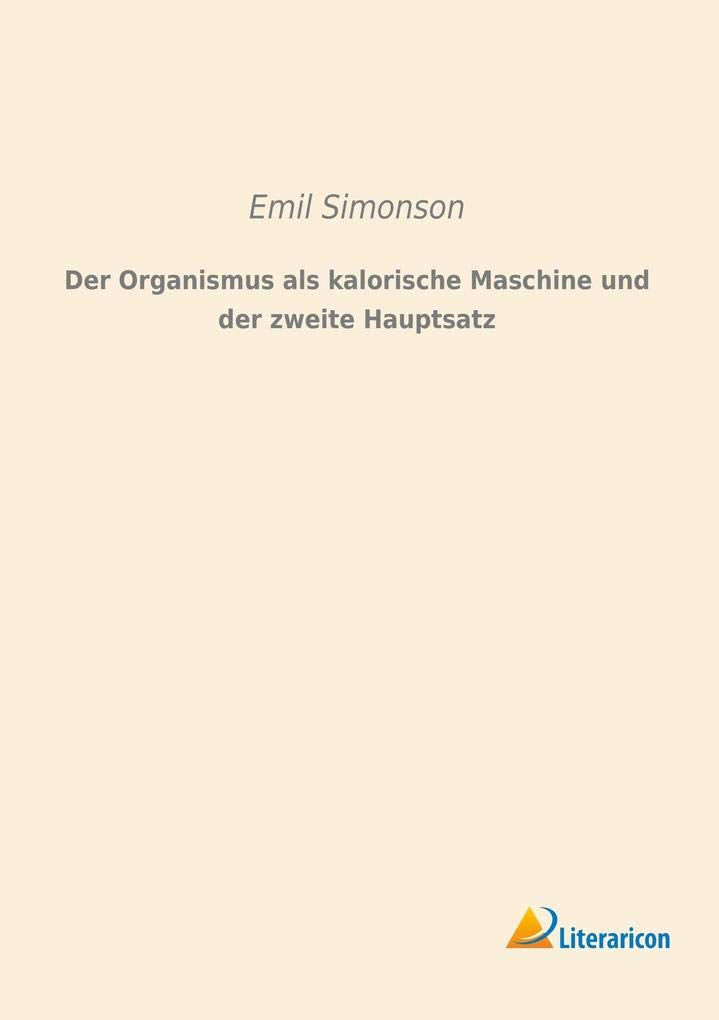Der Organismus als kalorische Maschine und der zweite Hauptsatz (German Edition): Eine Untersuchungsgeschichte der Entwicklungsgesetze von Sprache, ... Sitte - 2. Band: Mythus und Religion, 3. Teil Medicine