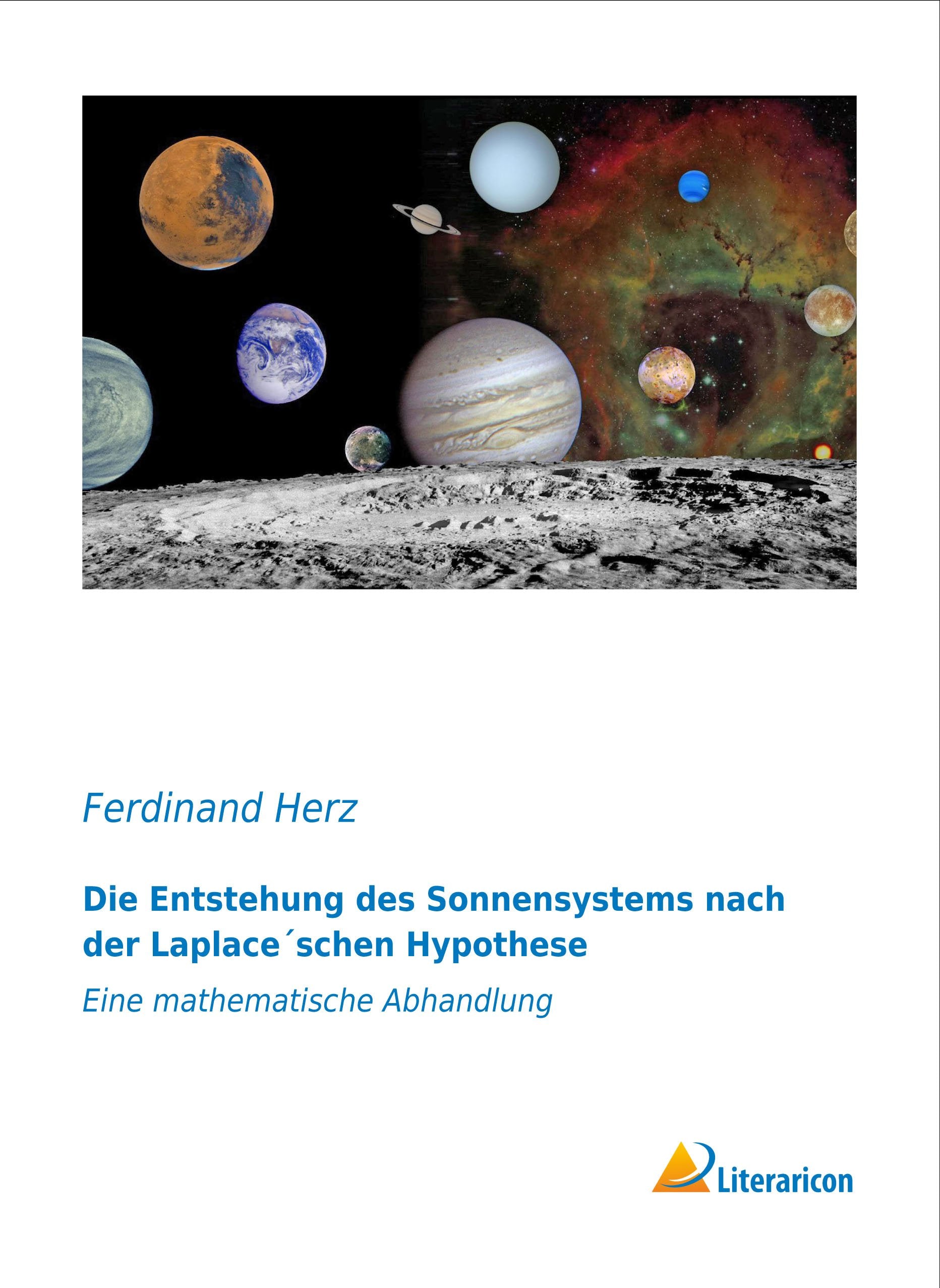 Die Entstehung des Sonnensystems nach der Laplace'schen Hypothese: Eine mathematische Abhandlung Natural Sciences