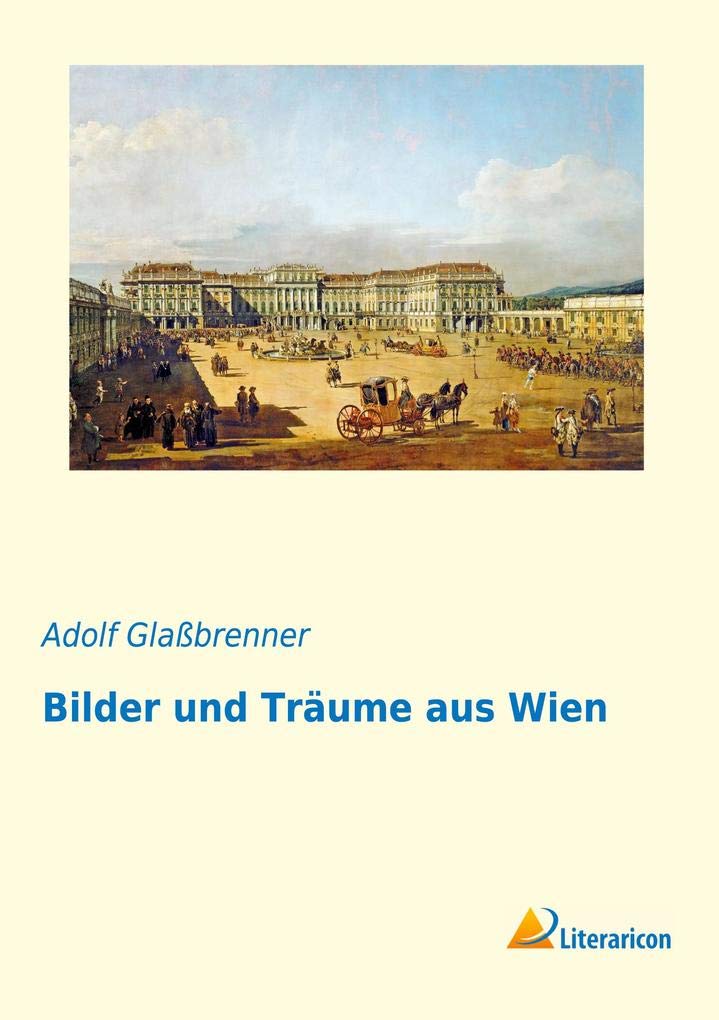 Bilder und Träume aus Wien Essays & Short Stories